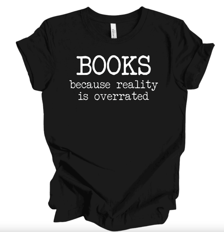 books bc reality is overrated