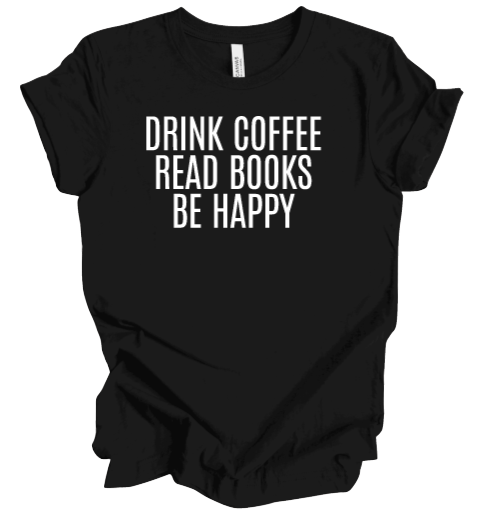 drink coffee, read books, be happy