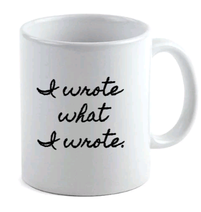 i wrote what i wrote mug