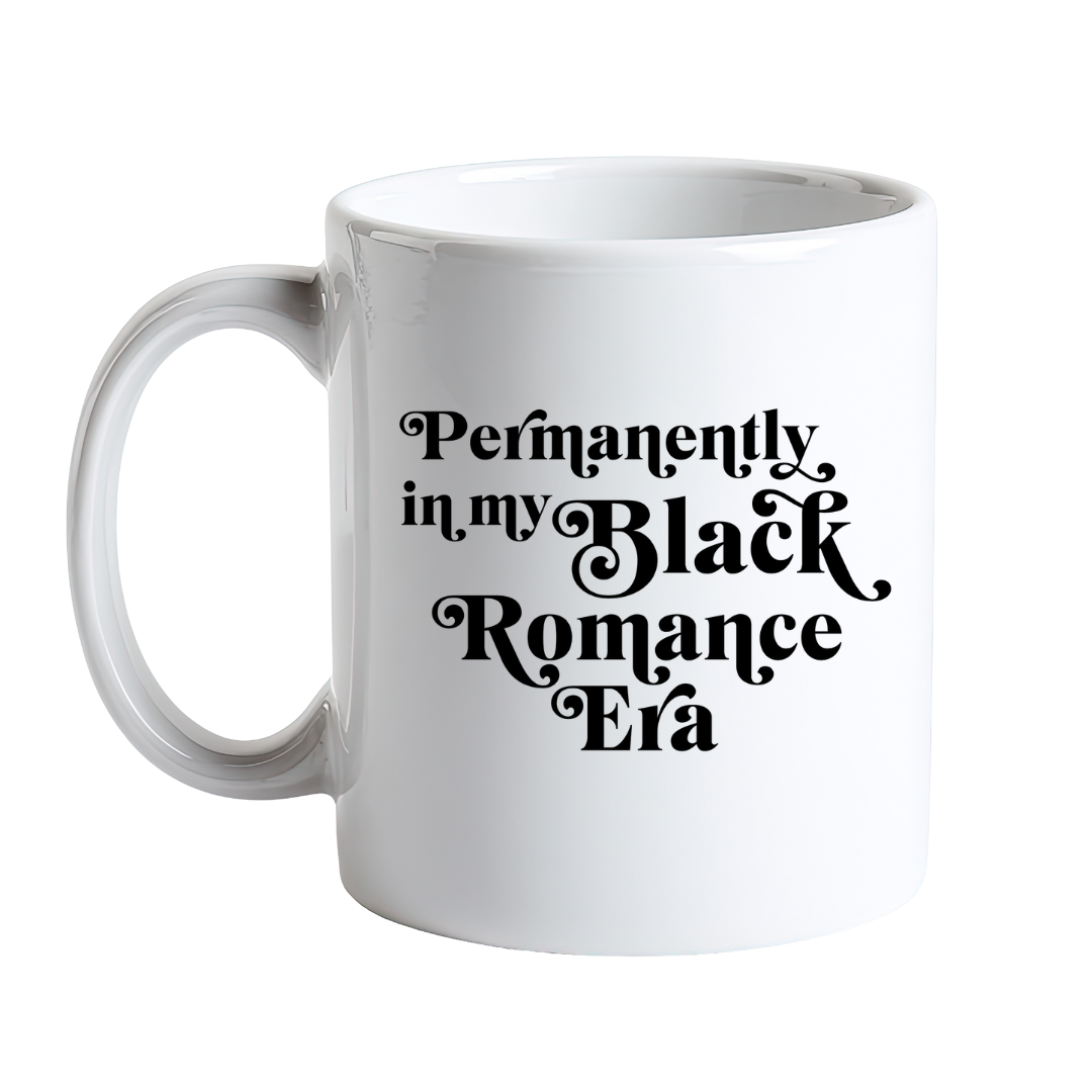 Permanently in my Black Romance Era mug
